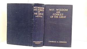 Bild des Verkufers fr Wit, Wisdom And Foibles Of The Great By Charles A. Shriner zum Verkauf von Goldstone Rare Books