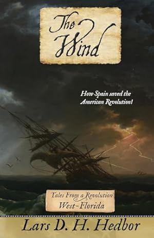 Immagine del venditore per The Wind: Tales From a Revolution - West-Florida venduto da BuenaWave