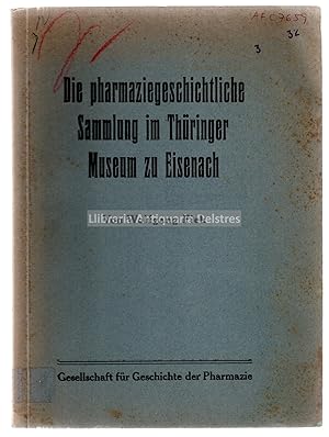 Bild des Verkufers fr Die pharmaziegeschichtliche sammlunt im Thringer Museum zu Eisenach. zum Verkauf von Llibreria Antiquria Delstres