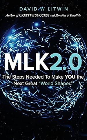 Seller image for Mlk2.0: The Steps Needed to Make YOU the Next Great "World Shaper." for sale by -OnTimeBooks-