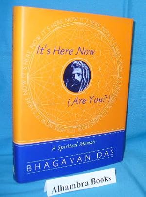 It's Here Now (Are You?) A Spiritual Memoir