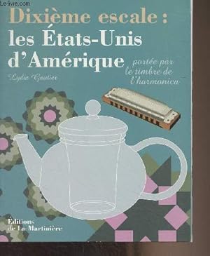 Imagen del vendedor de Dixime escale : les Etats-Unis d'Amrique porte par le timbre de l'harmonica a la venta por Le-Livre