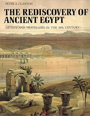 Seller image for The Rediscovery of Ancient Egypt: Artists and Travellers in the Nineteenth Century for sale by Pendleburys - the bookshop in the hills