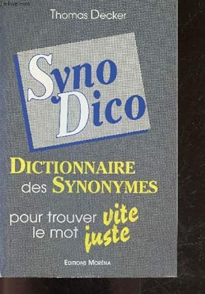 Bild des Verkufers fr Syno dico - dictionnaire des synonymes pour trouver vite le mot juste zum Verkauf von Le-Livre