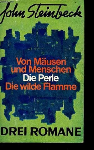 Bild des Verkufers fr Drei romane - Von Musen und Menschen - Die Perle - Die wilde Flamme. zum Verkauf von Le-Livre