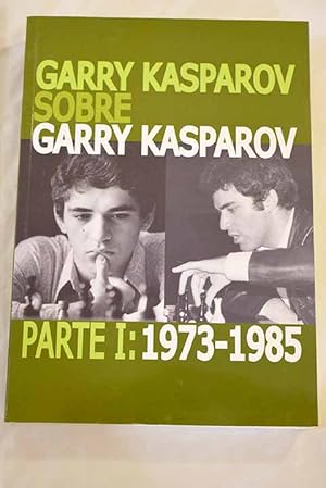 Garry Kasparov sobre Garry Kasparov, 1