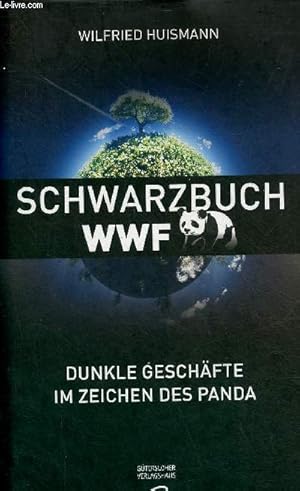 Bild des Verkufers fr Schwarzbuch WWF dunkle geschfte im zeichen des panda. zum Verkauf von Le-Livre