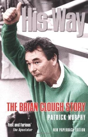 Bild des Verkufers fr His Way: The Brian Clough Story zum Verkauf von WeBuyBooks