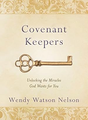 Imagen del vendedor de Covenant Keepers: Unlocking the Miracles God Wants For You a la venta por -OnTimeBooks-