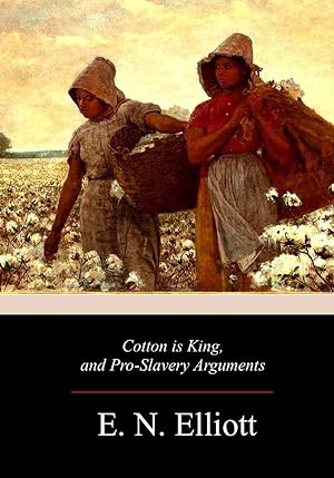 Seller image for Cotton is King, and Pro-Slavery Arguments for sale by Redux Books