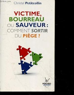 Bild des Verkufers fr Victime, bourreau ou sauveur: comment sortir du pige? zum Verkauf von Le-Livre