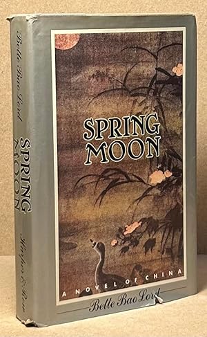 Bild des Verkufers fr Spring Moon _ A Novel of China zum Verkauf von San Francisco Book Company