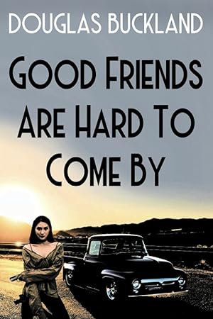 Bild des Verkufers fr Good Friends Are Hard To Come By zum Verkauf von Redux Books