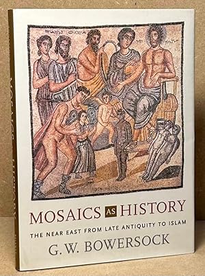 Bild des Verkufers fr Mosaics as History _ The Near East from Late Antiquity to Islam zum Verkauf von San Francisco Book Company