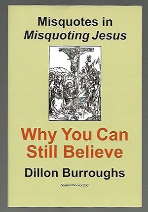 Bild des Verkufers fr Misquotes in MISQUOTING JESUS: Why You Can Still Believe zum Verkauf von K. L. Givens Books