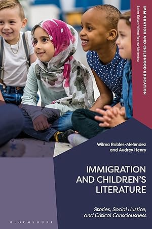 Immagine del venditore per Immigration and Children\ s Literature: Stories, Social Justice, and Critical Consciousness venduto da moluna