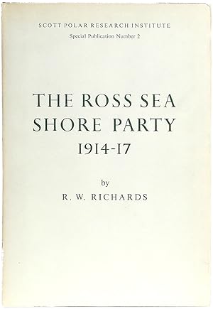 The Ross Sea Shore Party 1914-1917.