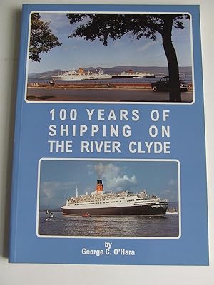 Bild des Verkufers fr 100 Years of Shipping on the River Clyde zum Verkauf von McLaren Books Ltd., ABA(associate), PBFA