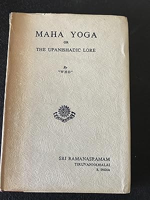 Imagen del vendedor de Maha Yoga Or the Upanishadic Lore in the Light of the Teachings of Bhagavan Sri Ramana a la venta por Sheapast Art and Books