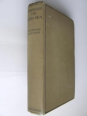 Bild des Verkufers fr Through the Kara Sea. the narrative of a voyage in a tramp steamer through Arctic waters to the Yenisei River. zum Verkauf von McLaren Books Ltd., ABA(associate), PBFA