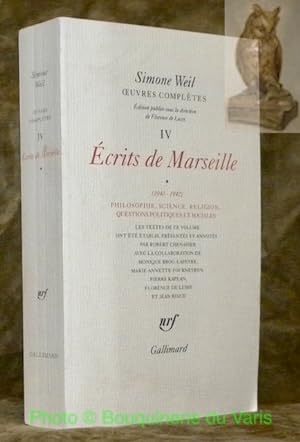 Seller image for Oeuvres compltes, tome IV: Ecrits de Marseille, volume 1 (1940 - 1942). Philosophie, science, religion, questions politiques et sociales. Les textes de ce volume ont t tablis, prsents et annots par Robert Chenavier, avec la collaboration de Monique Broc-Lapeyre, Marie-Annette Fourneyron, Pierre Kaplan, Florence de Lussy, Jean Riaud. for sale by Bouquinerie du Varis