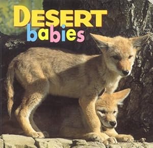 Bild des Verkufers fr Desert Babies (Animal Babies) zum Verkauf von Reliant Bookstore