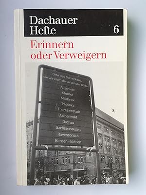 Bild des Verkufers fr Dachauer Hefte 6: Erinnern oder Verweigern - Das schwierige Thema Nationalsozialismus. zum Verkauf von Bildungsbuch