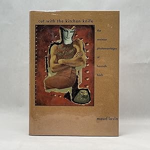 Seller image for CUT WITH THE KITCHEN KNIFE: THE WEIMAR PHOTOMONTAGES OF HANNAH HOCH for sale by Atlanta Vintage Books