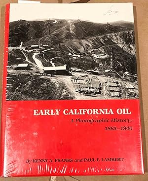 Image du vendeur pour Early California Oil A Photographic History 1865 - 1940 (Montague History of Oil Series) mis en vente par Carydale Books