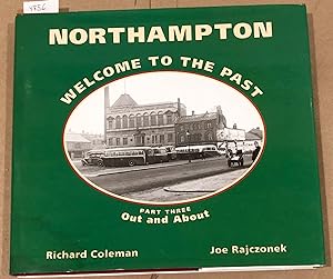 Immagine del venditore per Northampton Welcome to the Past Part Three Out and About venduto da Carydale Books