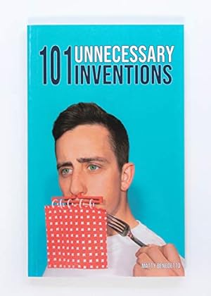 Imagen del vendedor de 101 Unnecessary Inventions - Products The Solve Problems That Don't Exist a la venta por Reliant Bookstore
