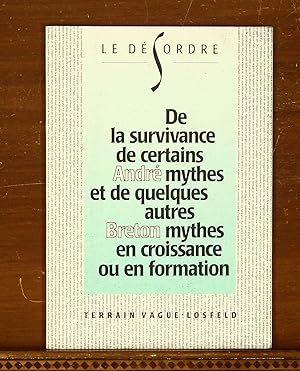 De la survivance de certains mythes et de quelques autres mythes en croissance ou en formation