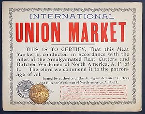 International Union Market [placard certifying a union meat market]