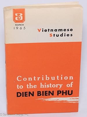 Vietnamese studies, no. 3. Contribution to the history of Dien Bien Phu