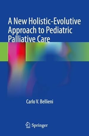 Immagine del venditore per New Holistic-evolutive Approach to Pediatric Palliative Care venduto da GreatBookPrices