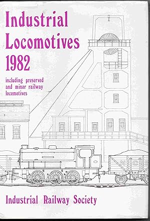 Industrial Locomotives 1982: including preserved and minor railway locomotives 6EL