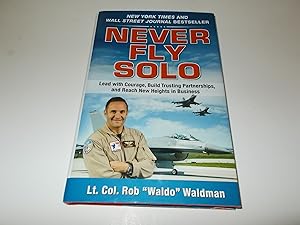 Image du vendeur pour Never Fly Solo: Lead with Courage, Build Trusting Partnerships, and Reach New Heights in Business mis en vente par Paradise Found Books