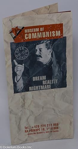 Museum of Communism. [brochure] Dream. Reality. Nightmare