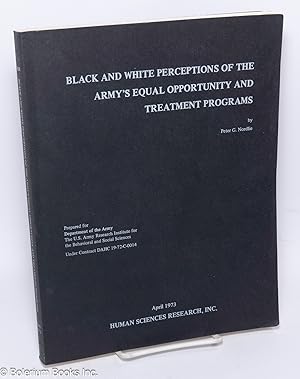 Black and White Perceptions of the Army's Equal Opportunity and Treatment Programs - Prepared und...