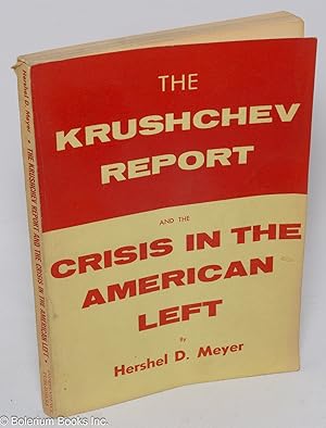 Seller image for The Krushchev Report and the Crisis in the American Left for sale by Bolerium Books Inc.