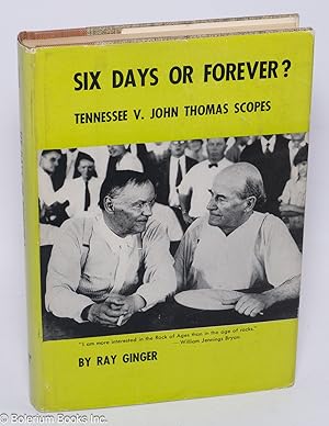 Six Days or Forever? Tennessee v. John Thomas Scopes
