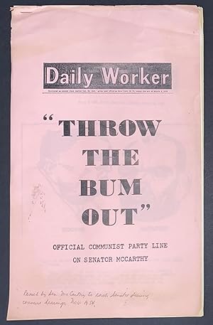 "Throw the Bum Out." Official Communist Party line on Senator McCarthy