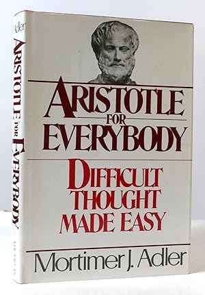 Bild des Verkufers fr ARISTOTLE FOR EVERYBODY: Difficult Thought Made Easy zum Verkauf von Rare Book Cellar