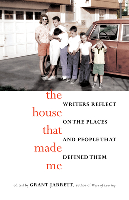 Imagen del vendedor de The House That Made Me: Writers Reflect on the Places and People That Defined Them (Paperback or Softback) a la venta por BargainBookStores