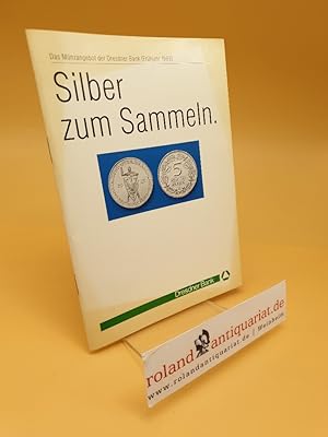 Bild des Verkufers fr Silber zum Sammeln ; [das Mnzangebot der Dresdner Bank (Frhjahr 1989)] zum Verkauf von Roland Antiquariat UG haftungsbeschrnkt