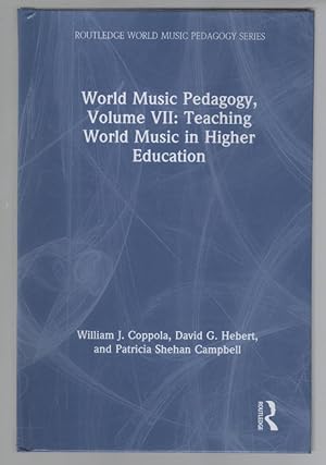 World Music Pedagogy, Volume VII: Teaching World Music in Higher Education (Routledge World Music...