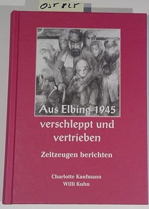 Seller image for Aus Elbing 1945 verschleppt und vertrieben. Zeitzeugen berichten. Elbinger Hefte 50 for sale by Antiquariat Trger