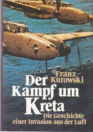 Seller image for Der Kampf um Kreta. Die Geschichte einer Invasion aus der Luft. for sale by Altstadt Antiquariat Goslar