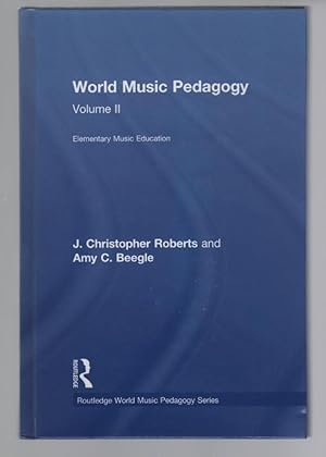 World Music Pedagogy, Volume II: Elementary Music Education (Routledge World Music Pedagogy Series)