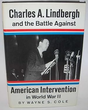 Seller image for Charles A. Lindbergh and the Battle Against American Invention in World War II for sale by Easy Chair Books